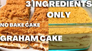 GRAHAM CAKE 🍰 NO BAKE CAKE | 3 INGREDIENTS ONLY | PANLASANG PINOY