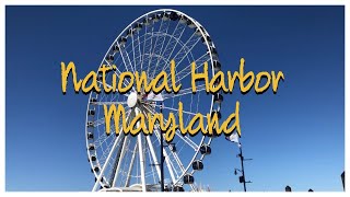 National Harbor, Maryland (Birthday Road Trip)