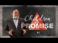 Children of the Promise - Bishop T.D. Jakes