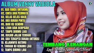 Download lagu Album Vanny Vabiola || ADA RINDU UNTUKMU - CINTA DAN PERMATA 💕 Lagu Kenangan Terbaik Sepanjang Masa mp3