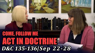 Come Follow Me: Act in Doctrine (Doctrine and Covenants 135-136, Nov 22-28)