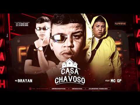 MC BRAYAN FEAT. MC GP - CASA DO CHAVOSO - MÚSICA NOVA