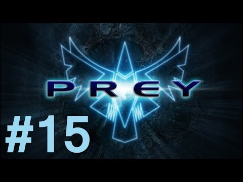 Prey Walkthrough/Playthrough part 15 [No Commentary]