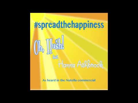 Oh, Hush! - Spread The Happiness (Feat. Hanna Ashbrook)