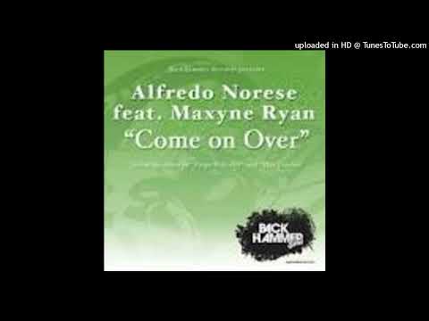 Alfredo Norese Feat. Maxyne Ryan = Come on Over (Original Mix)