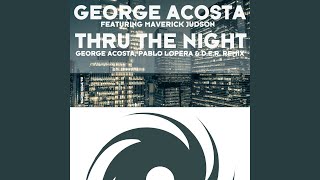 Thru The Night (George Acosta, Pablo Lopera & D.E.R. Remix)