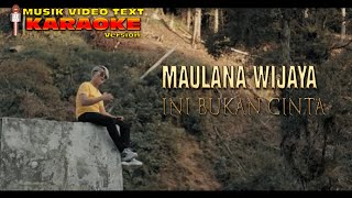 Download lagu KARAOKE MUSIK VIDEO TEXT MAULANA WIJAYA - INI BUKAN CINTA mp3 Download lagu KARAOKE MUSIK VIDEO TEXT MAULANA WIJAYA - INI BUKAN CINTA mp3