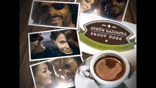 Aygun Kazımova Feat. Snoop Dogg - Coffee From Columbia (My Digital Enemy Remix)