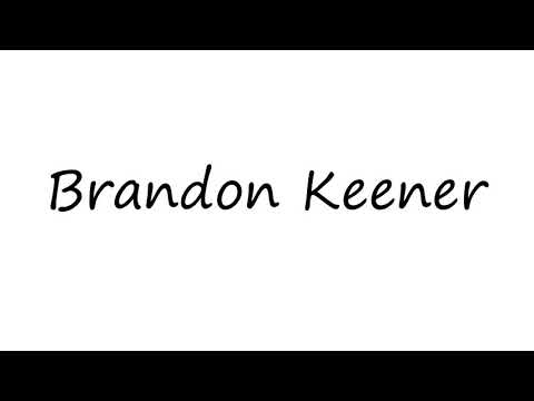 How to Pronounce Brandon Keener?