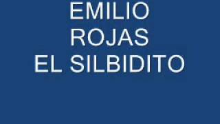EMILIO ROJAS   EL SILBIDITO