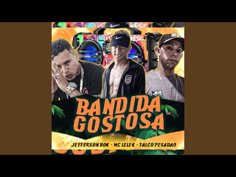Bandida Gostosa (feat. Mc Lelek)