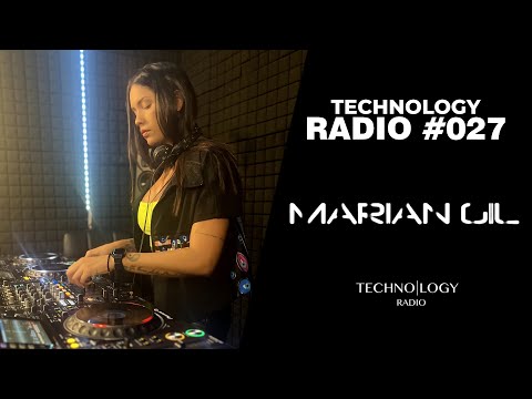 Marian Gil - Technology Radio #027 (DJ-SET)