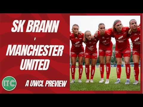 🚨 SK BRANN v MANCHESTER UNITED | A UWCL QUALIFIER PREVIEW!