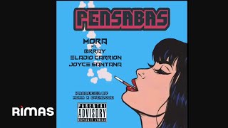 Mora - Pensabas (Ft. Eladio Carrion, Brray &amp; Joyce Santana)(Prod. Overdose) OFFICIAL AUDIO