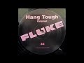 Fluke ‎– Hang Tough (Original) [HD]