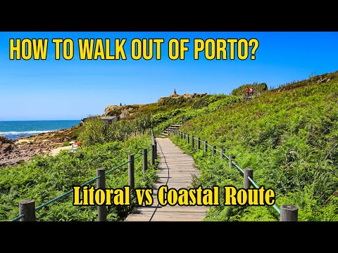 Portuguese Camino from Porto - Litoral vs Coastal Route