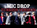 BTS MIC DROP TÜRKÇE VERSIYON