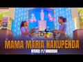 MAMA MARIA NAKUPENDA SANA MTUNZI P F MWARABU DESPINA E MDENDE Ft THE GALAXY PRO FAMILY
