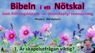 Thumbnail for video: Bibeln i ett Nötskal Del 1: Är skapelsefrågan viktig? - Anders Gärdeborn