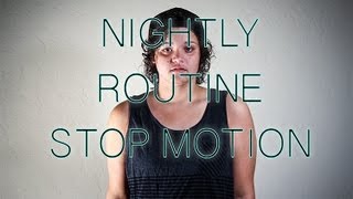 Nightly Routine Stop Motion