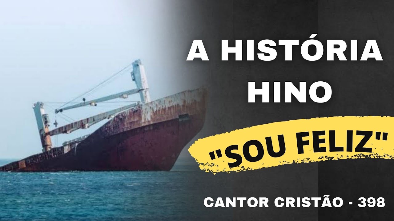 A História do Hino "Sou Feliz" (Cantor Cristão 398)