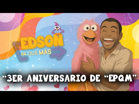 PROGRAMA ESPECIAL CON LOS MEJORES Y DIVERTIDOS MOMENTOS DE "EDSON PA QUE MÁS" 🥳🎂🎉🎊