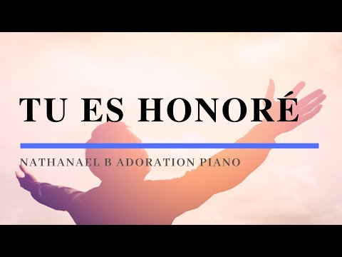 TU ES HONORÉ - Adoration au Piano l Musique de Méditation l Louanges l Intercession