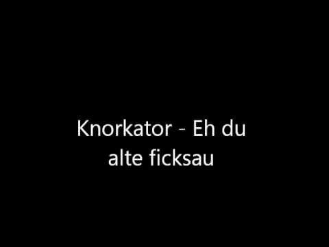 Video thumbnail for Eh, Du alte Ficksau