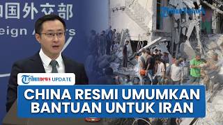 China Akhirnya Turun Tangan Bantu Iran, Sebut Perang AS-Israel Timbulkan Bencana Kemanusiaan