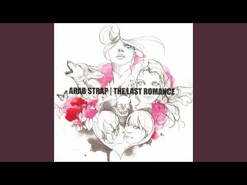 Don't Ask Me to Dance - Arab Strap