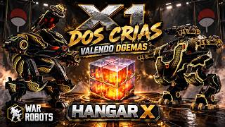 WAR ROBOTS 🎮X1 dos CRIAS VALENDO DGEMAS 🎮 obs APENAS HANGAR X    CLAN UCHIHA