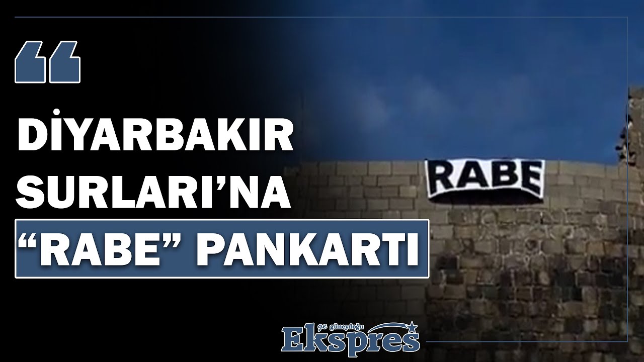 Diyarbakır Surları’na “Rabe” pankartı