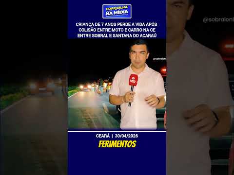 Criança de 7 anos perde a vida em colisão entre moto e carro na CE entre Sobral e Santana do Acaraú