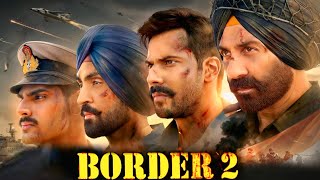 Download lagu Border 2 Full Movie | Sunny Deol, Varun Dhawan, Diljit D, Ahan, Medha, Sonam, Anya | Facts & Details mp3