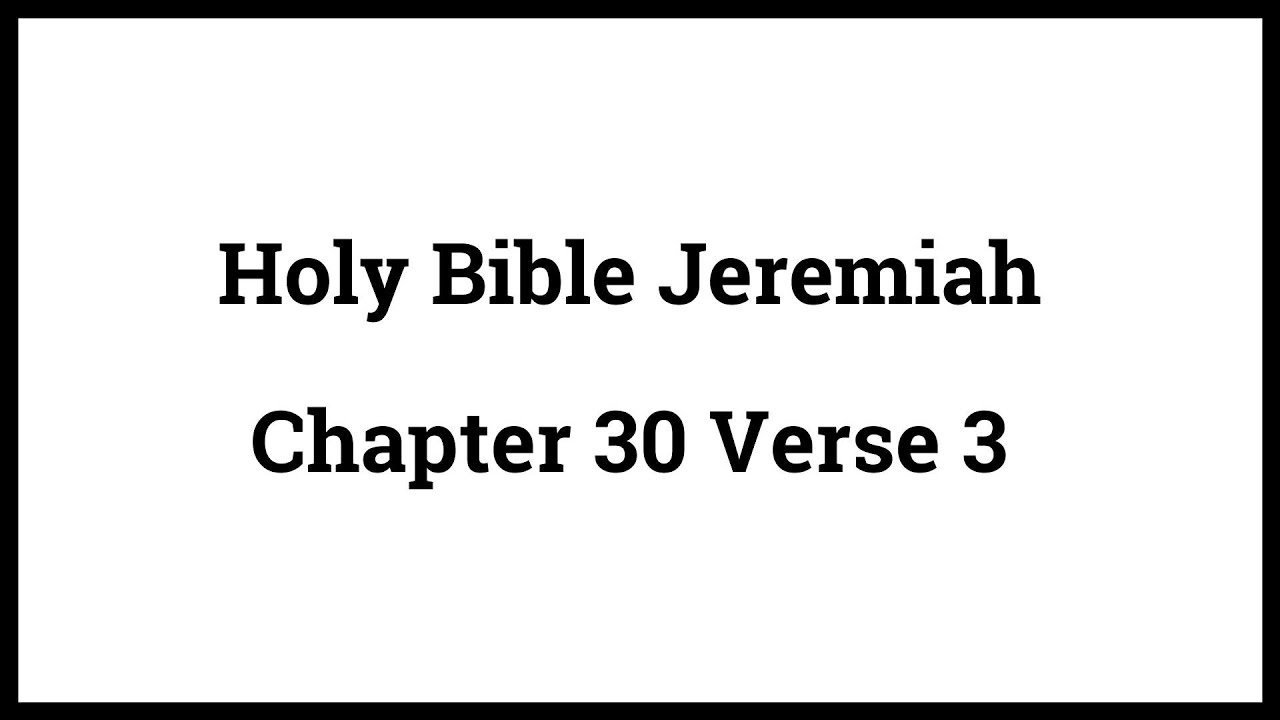 Holy Bible Jeremiah 30:3