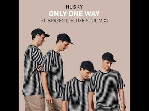 Husky Feat Brazen - Only One Way (Deluxe Soul Mix)
