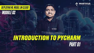 Introduction of Pycharm in Machine Learning | For Beginners | Module 02 | Part-01