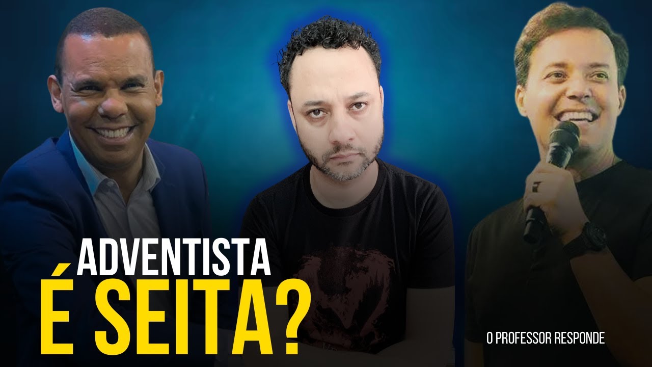 A Igreja Adventista é uma seita? I Rodrigo Silva X André ValadãoI Rafael Brito