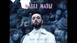 Mabel Matiz - Bir Hadise Var (Gök Nerede 2015)