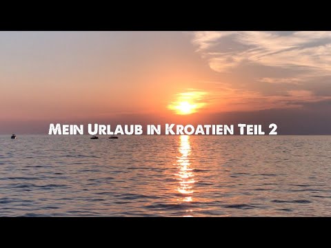 Mein Urlaub in Kroatien 2020 Teil 2