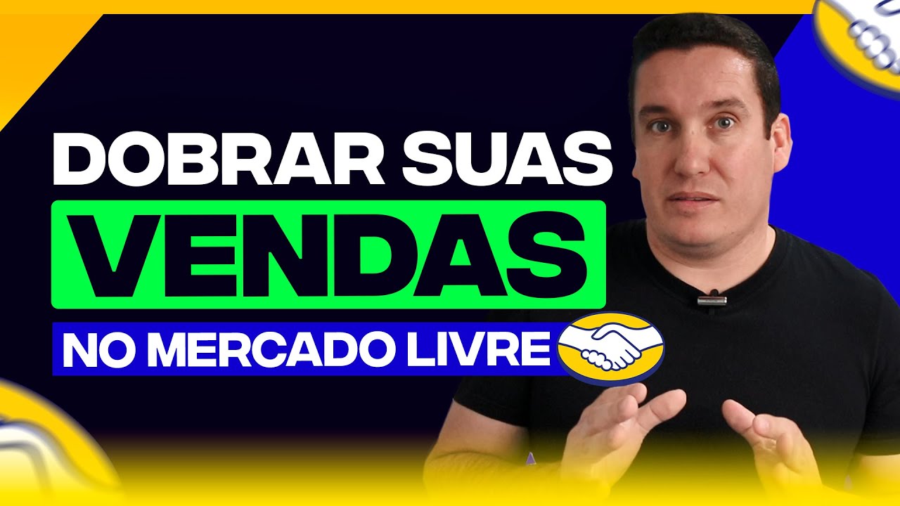 AÇÕES SIMPLES PARA DOBRAR SUAS VENDAS NO MERCADO LIVRE!