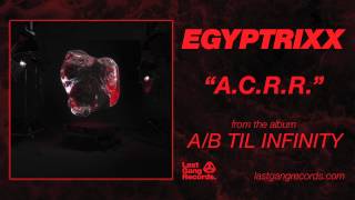 Egyptrixx - A.C.R.R.