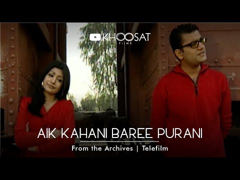 Aik Kahani Baree Purani | 2002 | Telefilm | Sarmad Khoosat | Fatima Khan | Jameel Fakhri | Ali Ejaz