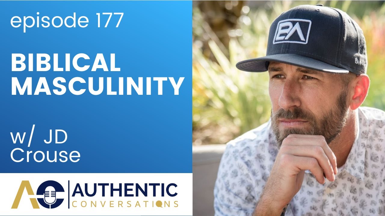 The Call to Biblical Manhood with JD Crouse