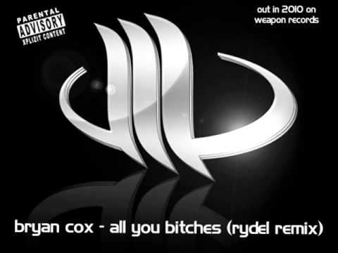 Bryan Cox - All You Bitches (Rydel Remix)