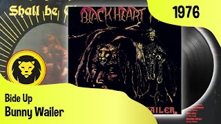 Bunny Wailer - Bide Up + LYRICS (Bunny Wailer - Blackheart Man, 1976)