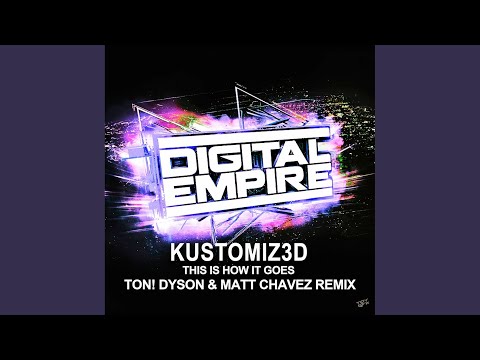 This Is How It Goes (Ton! Dyson & Matt Chavez Remix)