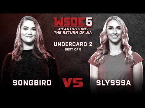Songbird vs Slysssa - Undercard - WSOE 5: Hearthstone - The Return of Jia