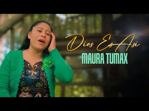 Maura Tumax - Dios Es Asi (Video Oficial)