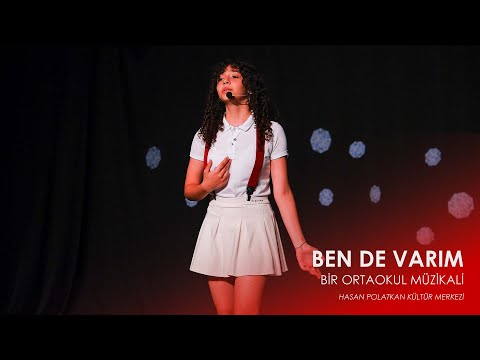 Ben de Varım Bir Ortaokul Müzikali (Hasan Polatkan Kültür Merkezi)  | Özel Çağdaş Okulları